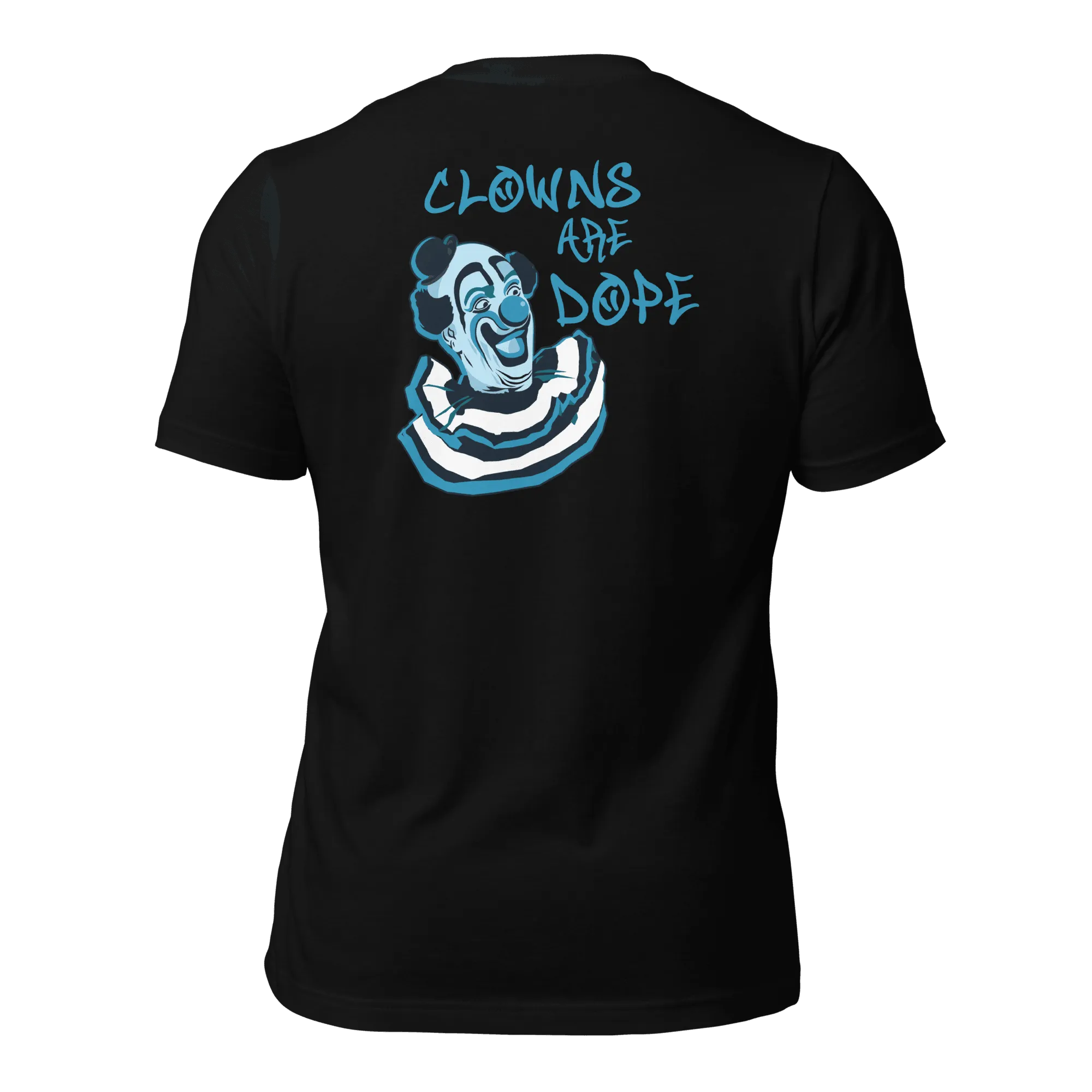 Clowns Are Dope Unisex (BACK) t-shirt