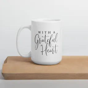 With A Grateful Heart White Mug